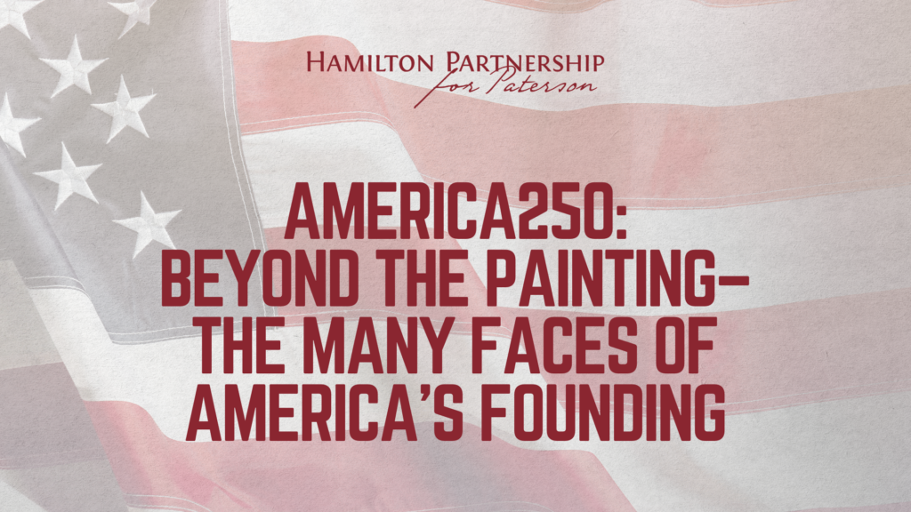 America250 Beyond the Painting– The Many Faces of America's Founding