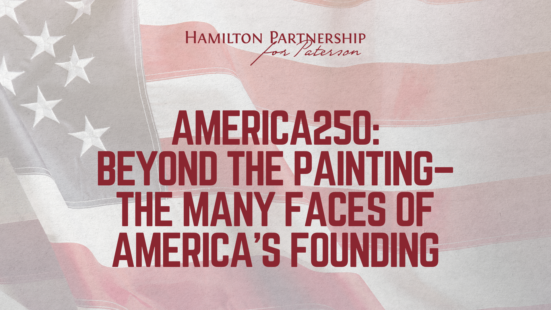 America250 Beyond the Painting– The Many Faces of America's Founding